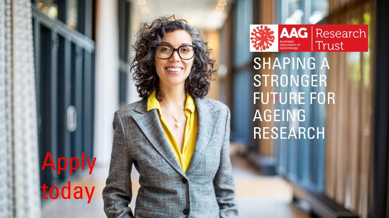 AAG Research Trust branded image of a researcher smiling at the camera and the words: Shaping a stronger future for ageing research - Apply today