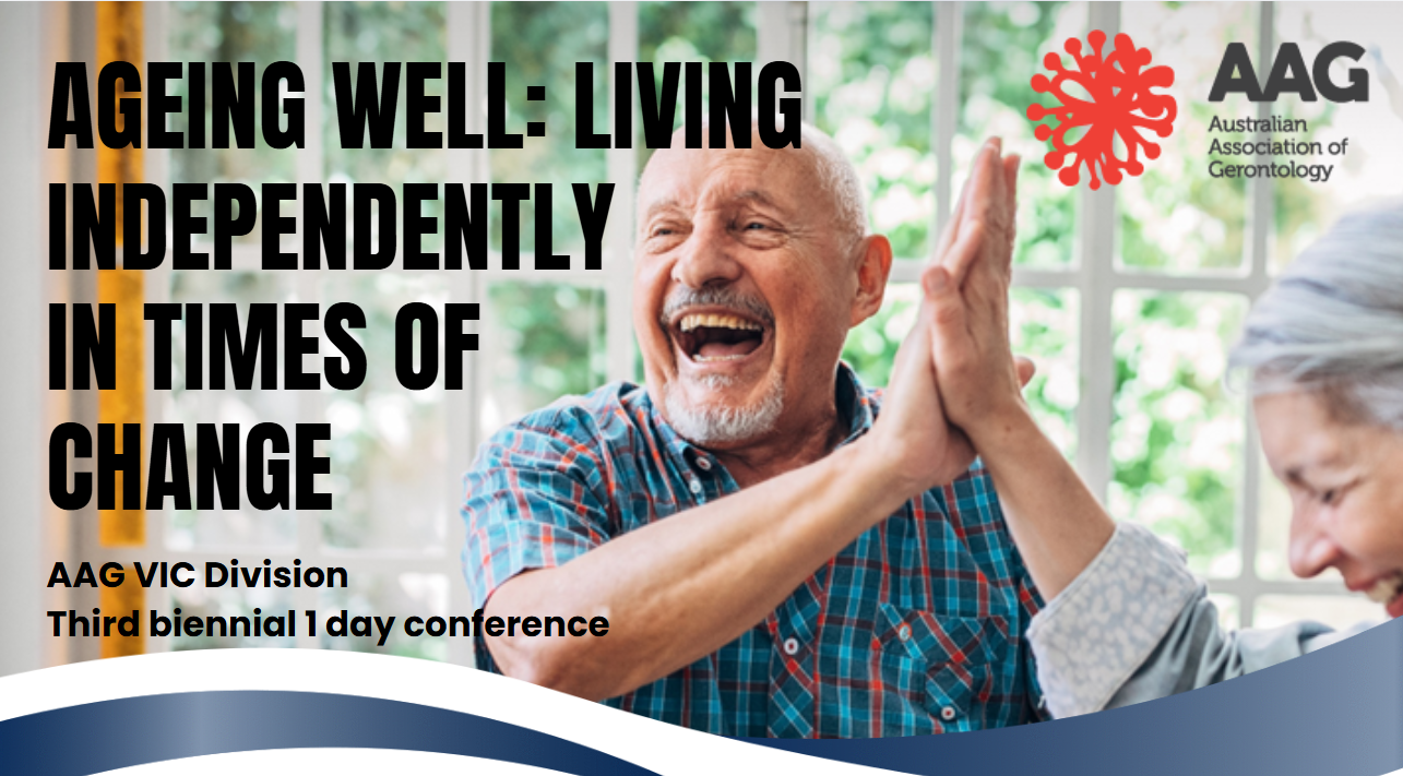 AAG branded promotional image for the Ageing Well: Living independently in times of change 1 day conference, with image of older man and older woman smiling and giving a high five